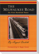 The Milwaukee Road: Its First Hundred Years