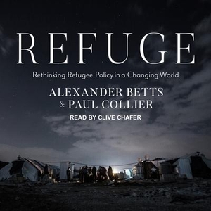 Collier, Paul / Alexander Betts. Refuge: Rethinking Refugee Policy in a Changing World. Tantor, 2017.