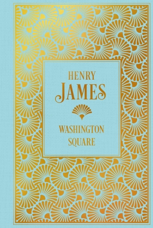 James, Henry. Washington Square - Leinen mit Goldprägung. Nikol Verlagsges.mbH, 2024.