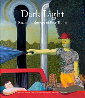 Gioni, Massimiliano. Dark Light - Realism in the Age of Post-Truths. Selections from the Tony and Elham Salame Collection-Aishti Foundation. Skira, 2023.