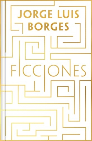 Borges, Jorge Luis. Ficciones. DEBOLSILLO, 2025.