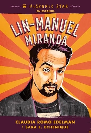 Edelman, Claudia Romo. Hispanic Star en español - Lin-Manuel Miranda. St. Martins Press, 2026.