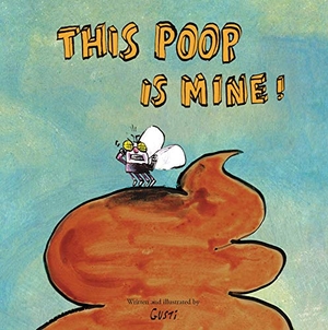 Gusti. This Poop Is Mine!. NubeOcho, 2020.