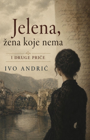 Andric, Ivo. Jelena, zena koje nema. Yu Biblioteka, 2026.