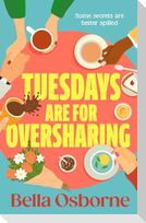 Tuesdays are for Oversharing