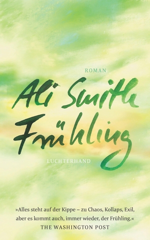 Smith, Ali. Frühling - Roman. Luchterhand Literaturvlg., 2021.