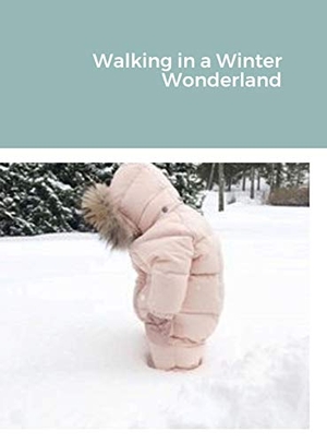 Smith, William. Walking in a Winter Wonderland. Lulu Press, 2020.
