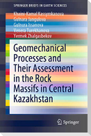 Geomechanical Processes and Their Assessment in the Rock Massifs in Central Kazakhstan