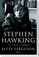 Stephen Hawking : su vida y obra