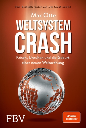 Otte, Max. Weltsystemcrash - Krisen, Unruhen und die Geburt einer neuen Weltordnung. Finanzbuch Verlag, 2020.