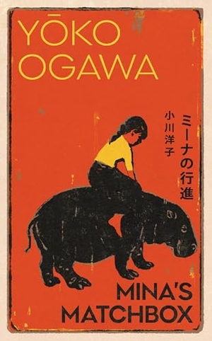 Ogawa, Yoko. Mina's Matchbox. Vintage Publishing, 2024.