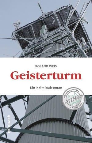 Weis, Roland. Geisterturm - Ein Kriminalroman. Rombach Verlag KG, 2020.