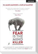 Fear Is The Mind Killer: Why Learning to Learn deserves lesson time - and how to make it work for your pupils