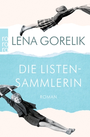 Gorelik, Lena. Die Listensammlerin. Rowohlt Taschenbuch, 2015.