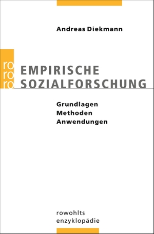 Diekmann, Andreas. Empirische Sozialforschung - Grundlagen, Methoden, Anwendungen. Rowohlt Taschenbuch, 2007.