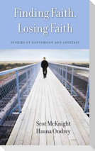 Finding Faith, Losing Faith