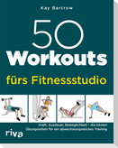 50 Workouts fürs Fitnessstudio