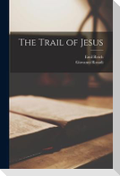 The Trail of Jesus