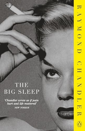 Chandler, Raymond. The Big Sleep - An Philip Marlowe Mystery. Penguin Books Ltd (UK), 2011.