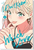 I Don't Know Which Is Love, Vol. 4