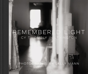Mann, Sally. Remembered Light: Cy Twombly in Lexington. Abrams & Chronicle Books, 2016.