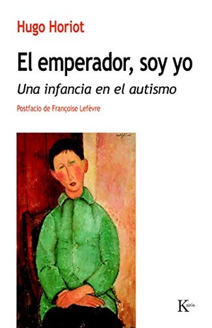 Serrat Crespo, Manuel / Hugo Horiot. El emperador, soy yo : una infancia en el autismo. Editorial Kairós SA, 2014.