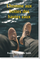 L'homme aux bottes des hautes eaux