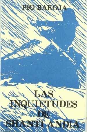 Baroja, Pío. Las inquietudes de Shanti Andia. Caro Raggio Editor S.L., 1974.