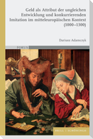 Geld als Attribut der ungleichen Entwicklung und konkurrierenden Imitation im mitteleuropäischen Kontext (1000-1300)