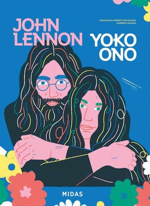 Ferretti de Blonay, Francesca. John Lennon & Yoko Ono - Eine Liebe ohne Grenzen. Midas Collection, 2024.