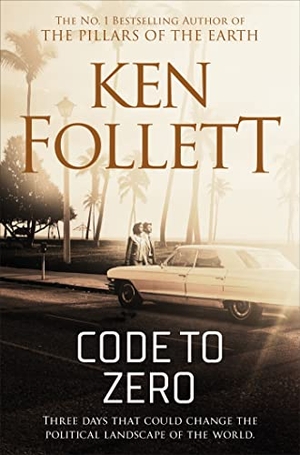 Follett, Ken. Code to Zero. Macmillan Publishers Int Ltd - MDL, 2019.