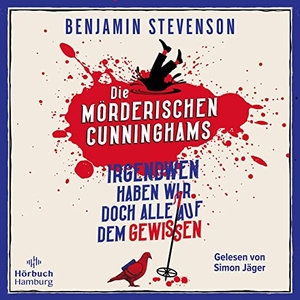 Stevenson, Benjamin. Die mörderischen Cunninghams (Die Cunninghams 1) - Irgendwen haben wir doch alle auf dem Gewissen: 2 CDs. Hörbuch Hamburg, 2023.