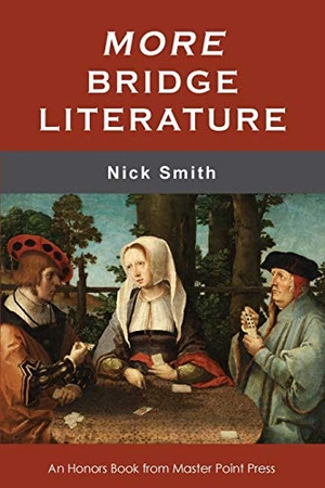 Smith, Nick. More Bridge Literature. Master Point Press, 2020.
