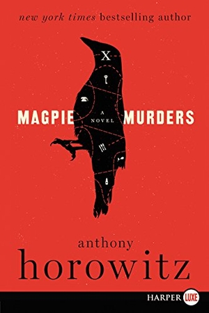 Horowitz, Anthony. Magpie Murders. HarperCollins, 2017.