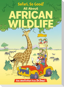 Safari, So Good! All about African Wildlife