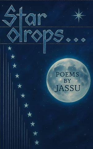 Jassu. Star Drops. Blurb, 2026.
