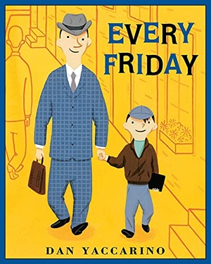 Yaccarino, Dan. Every Friday. Square Fish, 2012.
