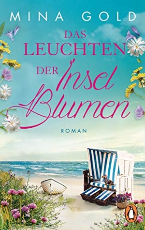Gold, Mina. Das Leuchten der Inselblumen - Roman. Penguin TB Verlag, 2021.
