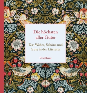 Daecke, Olaf (Hrsg.). Die höchsten aller Güter - Das Wahre, Schöne und Gute in der Literatur. Urachhaus/Geistesleben, 2023.