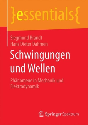 Dahmen, Hans Dieter / Siegmund Brandt. Schwingungen und Wellen - Phänomene in Mechanik und Elektrodynamik. Springer Fachmedien Wiesbaden, 2016.