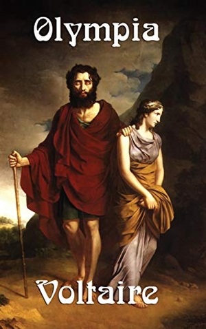 Voltaire. Olympia - A Tragedy of Power, Loyalty, and Enlightenment Thought. Wilder Publications, 2018.