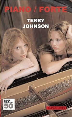 Johnson, Terry. Piano / Forte. Bloomsbury Publishing PLC, 2007.
