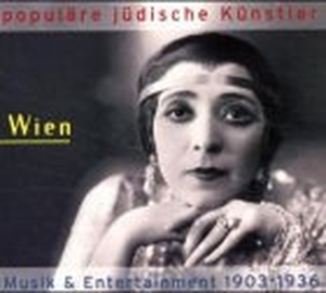 Populäre jüdische Künstler-Wien 1903-1936. INDIGO Musikproduktion + Vertrieb GmbH / Hamburg, 2001.