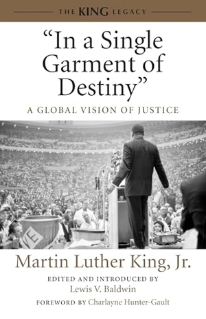 King, Martin Luther. In a Single Garment of Destiny - A Global Vision of Justice. Beacon Press, 2014.