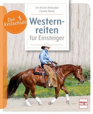 Holm-Schäuble, Ute / Carola Steen. Westernreiten für Einsteiger. Müller Rüschlikon, 2026.