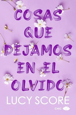 Score, Lucy. Cosas Que Dejamos En El Olvido (Knockemout 3) -V2*. Chic Editorial, 2025.