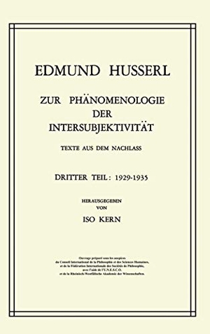 Husserl, Edmund / Kern. Zur Phänomenologie der Intersubjektivität - Texte aus dem Nachlass Dritter Teil: 1929-1935. Springer Nature B.V., 1973.
