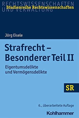 Eisele, Jörg. Strafrecht - Besonderer Teil II - Eigentumsdelikte und Vermögensdelikte. Kohlhammer W., 2021.