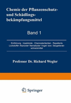 Wegler, Richard (Hrsg.). Chemie der Pflanzenschutz- und Schädlingsbekämpfungsmittel. Springer Berlin Heidelberg, 2012.
