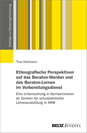 Heitmann, Tina. Ethnografische Perspektiven auf das Beraten-Werden und das Beraten-Lernen im Vorbereitungsdienst - Eine Untersuchung in Kernseminaren an Zentren für schulpraktische Lehrerausbildung in NRW. Juventa Verlag GmbH, 2026.